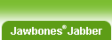 Jawbones Jabber